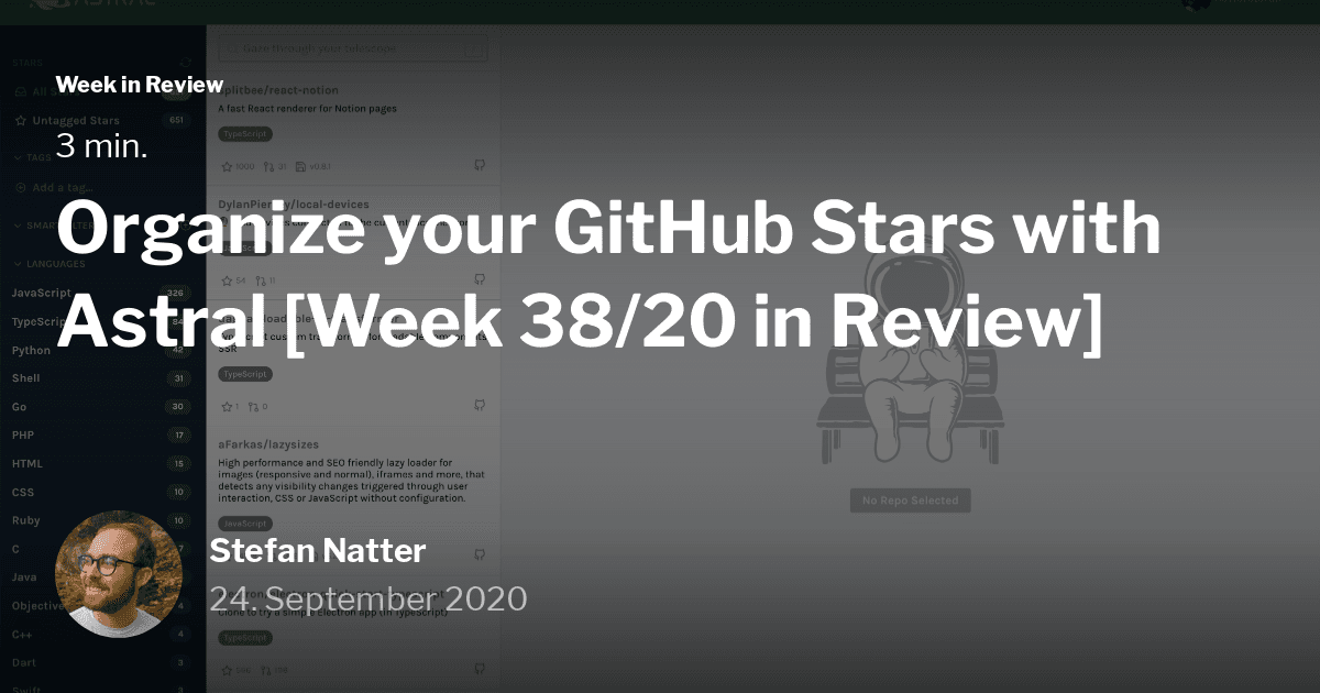 Organize your GitHub Stars with Astral  [Week 38/20 in Review]