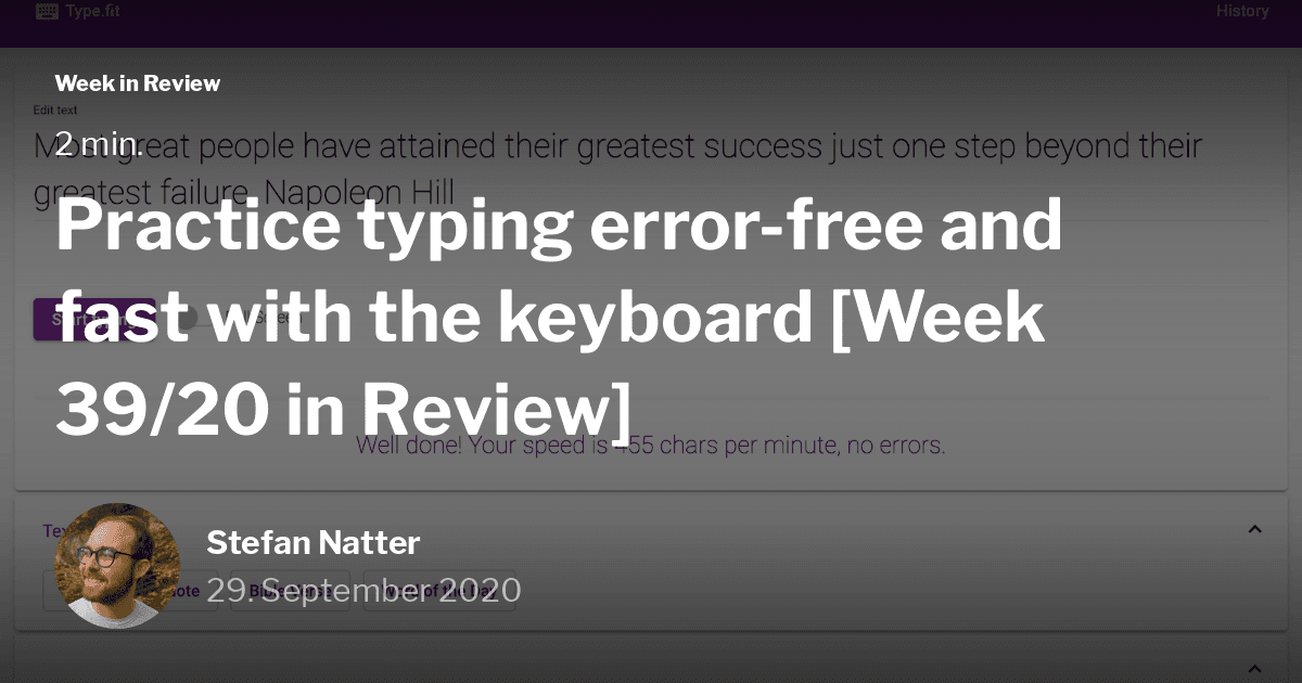 Practice typing error-free and fast with the keyboard [Week 39/20 in Review]