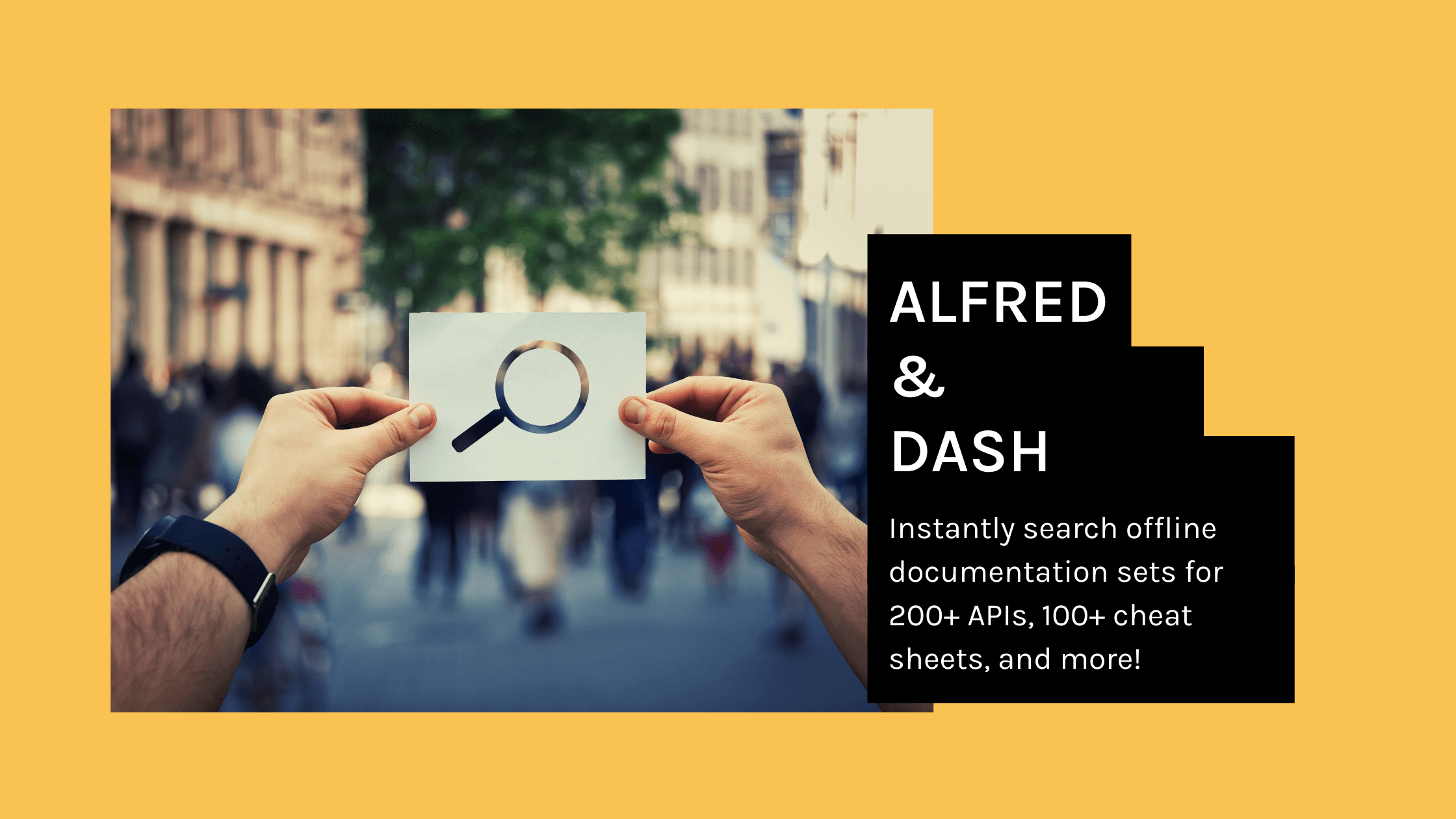Dash + Alfred - instantly search offline documentation sets for 200+ APIs, 100+ cheat sheets, and more!