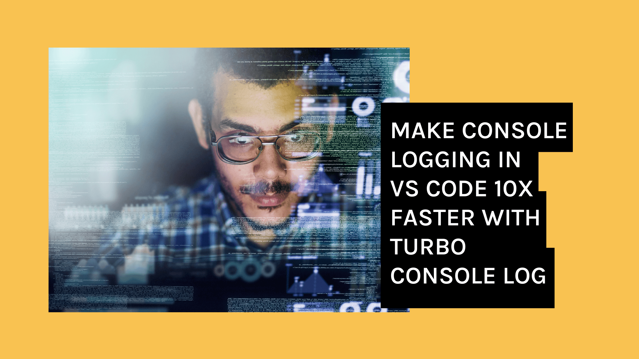 Make Console Logging in VS Code 10x Faster with Turbo Console Log